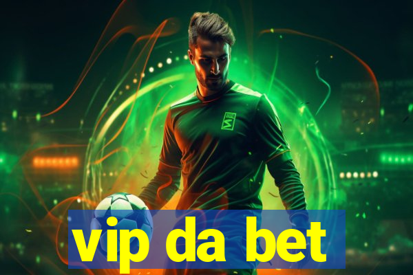 vip da bet